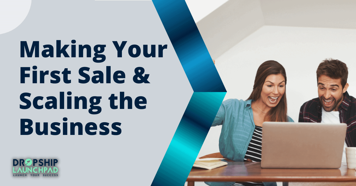 #Step7: Making Your First Sale & Scaling the Business
