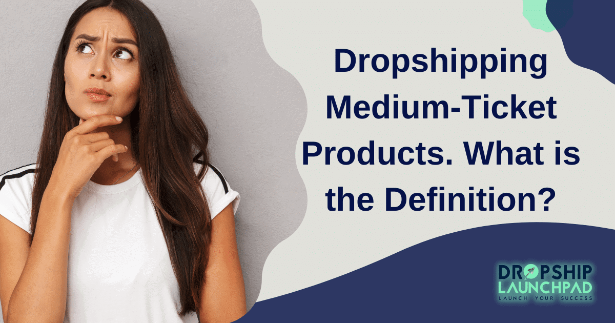 Dropshipping medium-ticket products: what is it?