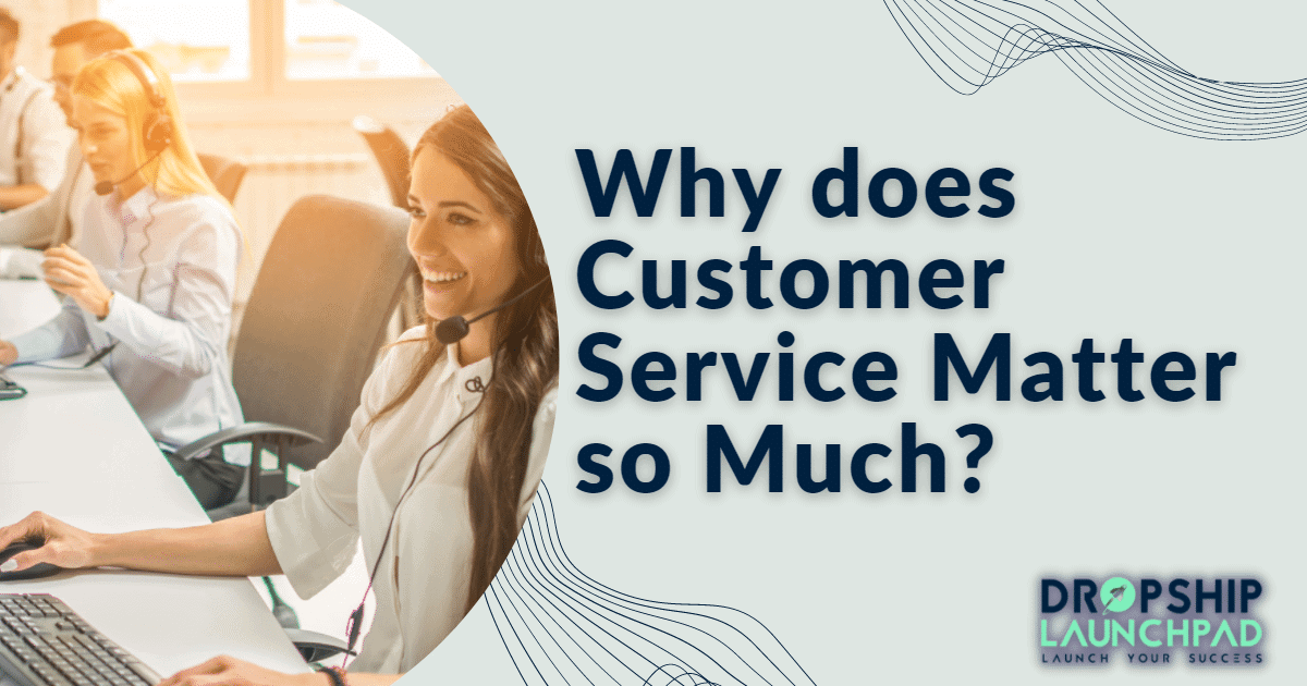 Why does customer service matter so much?