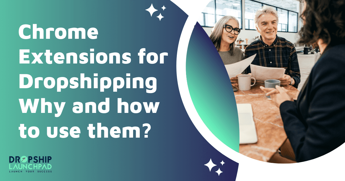 Chrome extensions for dropshipping: Why and how to use them?