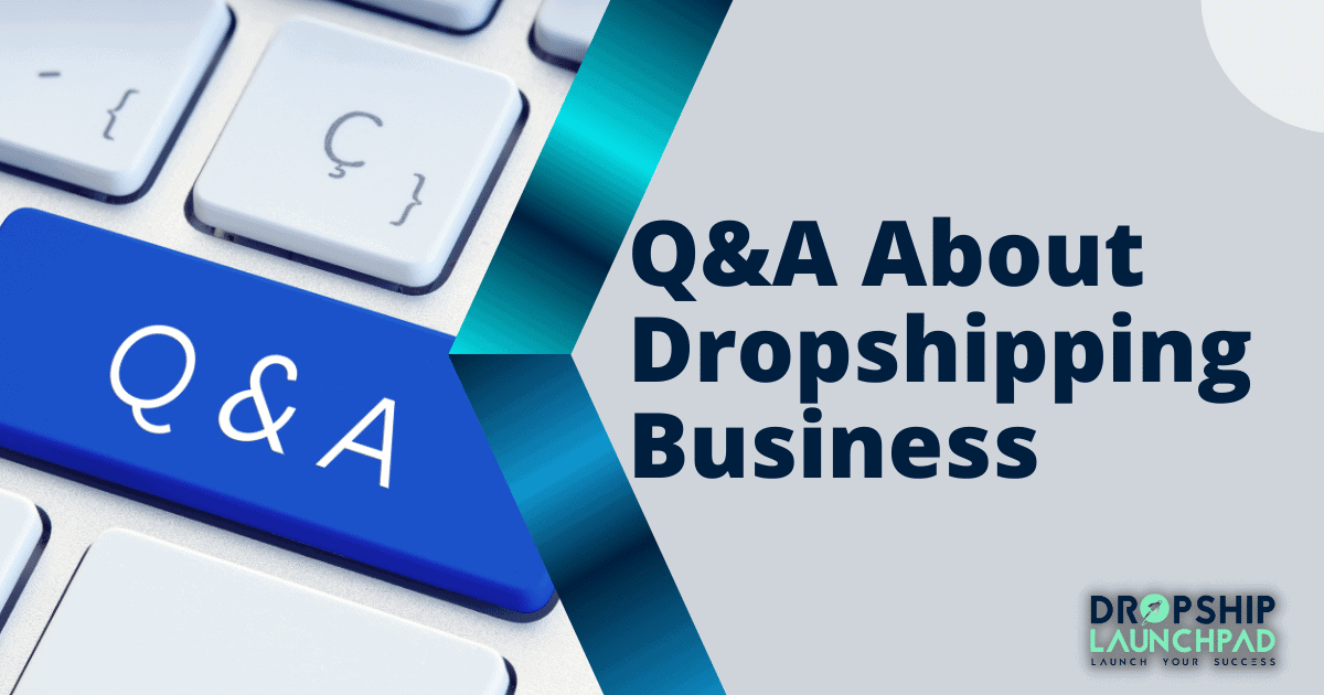 Q&A About Dropshipping Business