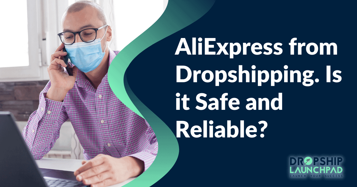AliExpress from Dropshipping: is it safe and reliable?