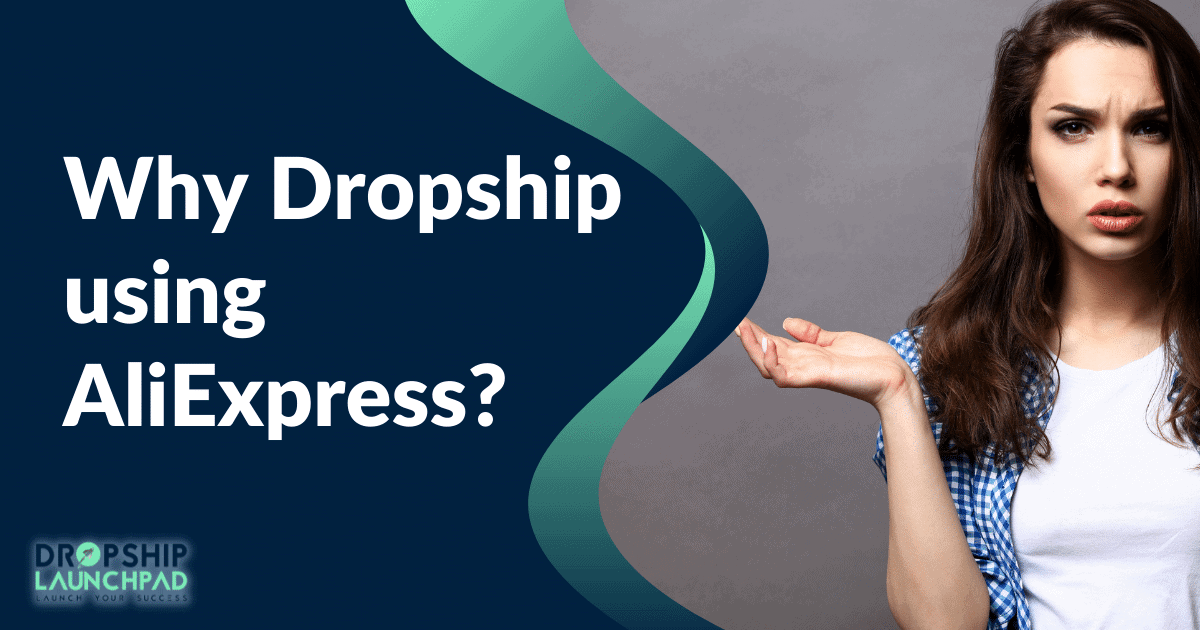 Why dropship using AliExpress?