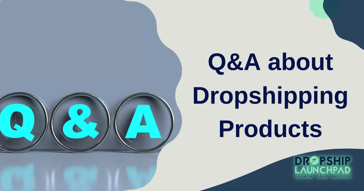 Q&A about dropshipping products
