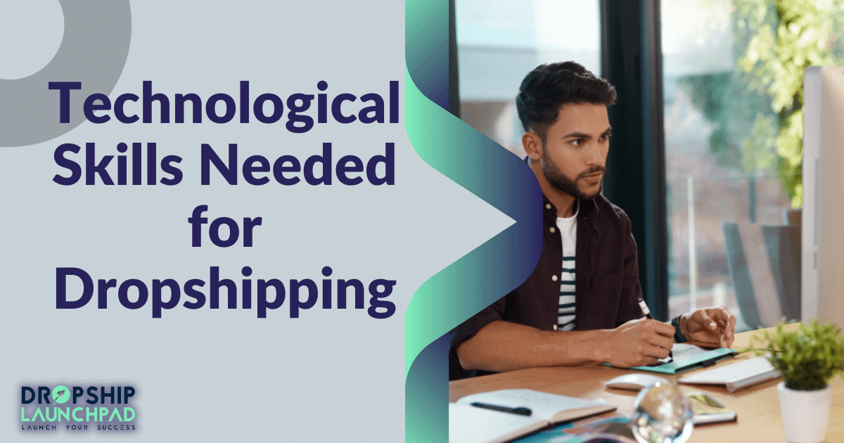 #Skill1: Technological skills Needed for Dropshipping.