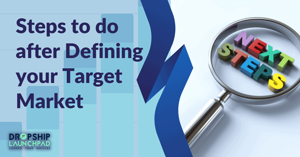 Steps to do after defining your target market