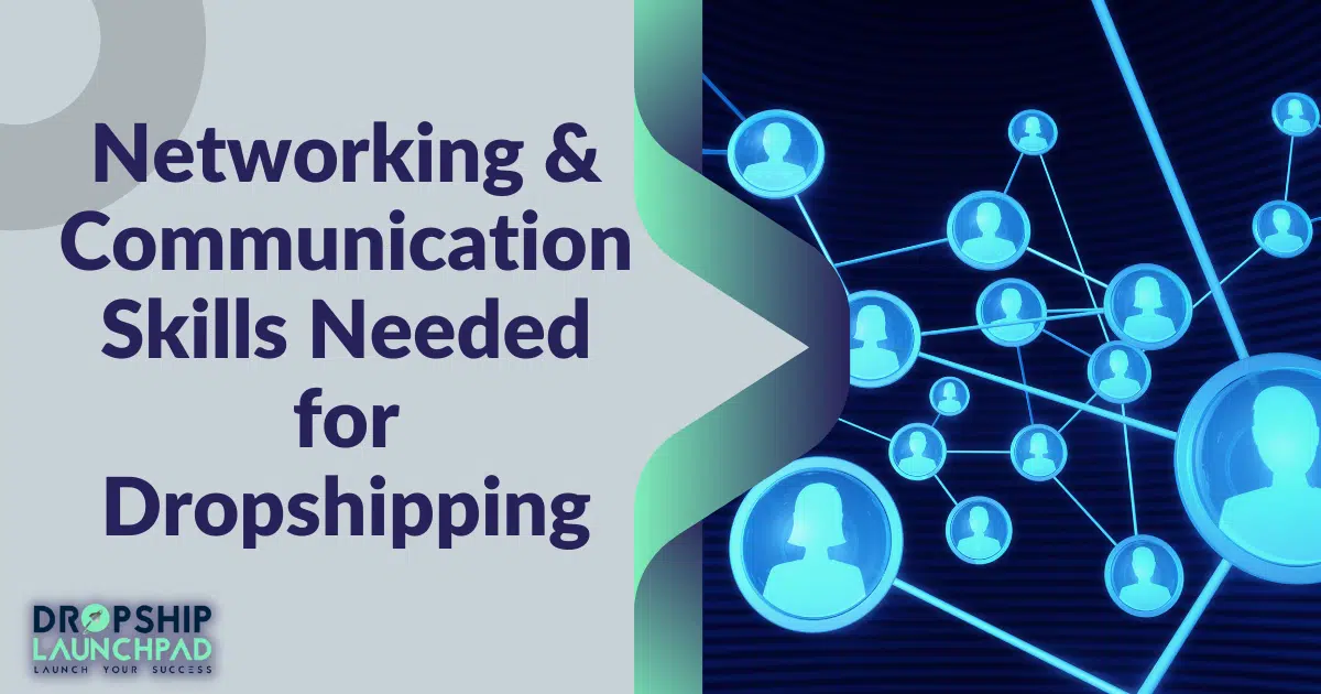 #Skill3: Networking & Communication skills Needed for Dropshipping