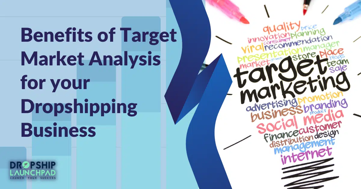 Benefits of Target Market Analysis for your dropshipping business
