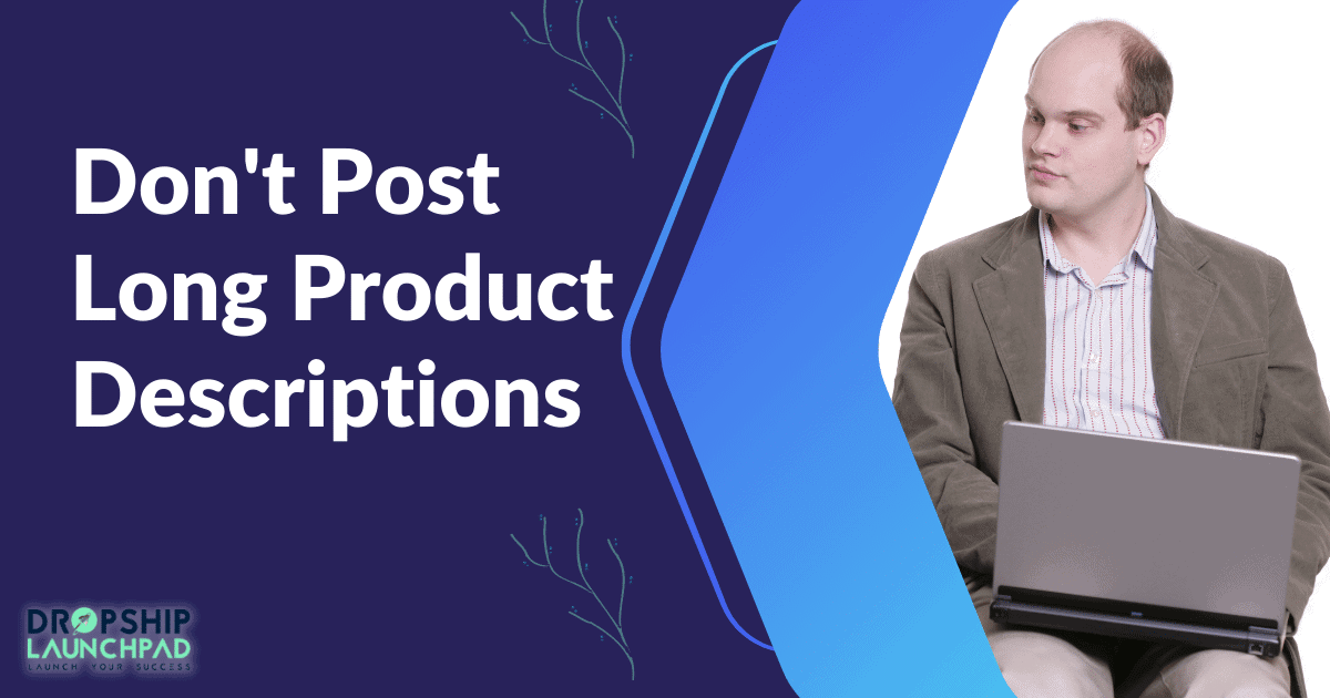 Tip #5: Don't post long product descriptions