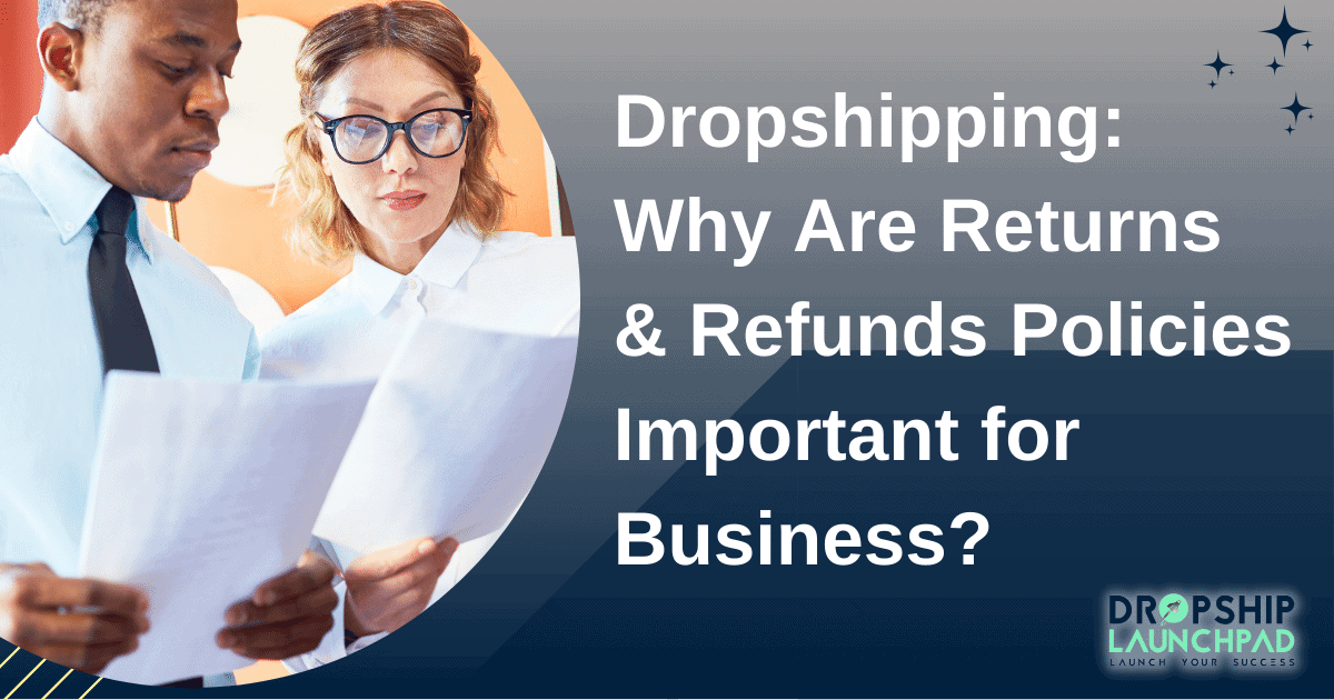 Dropshipping: Why Are Returns and refunds Policies important for business?