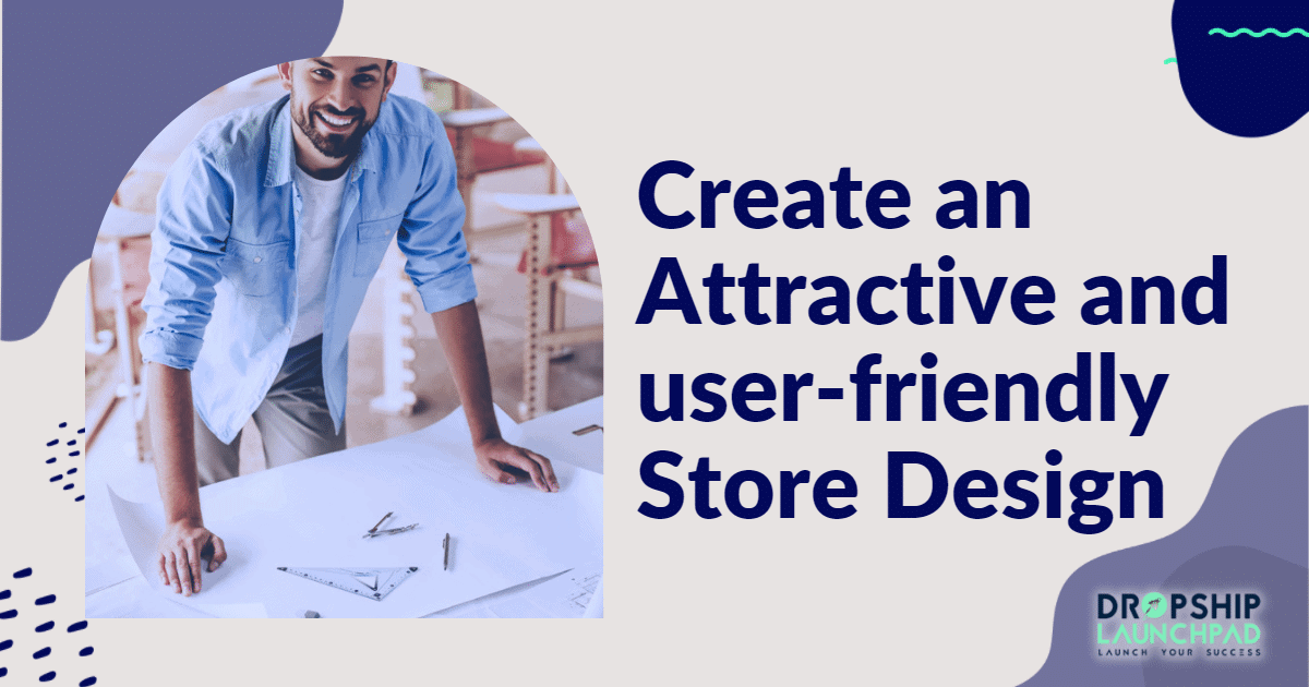 #Tip5. Create an attractive and user-friendly store design