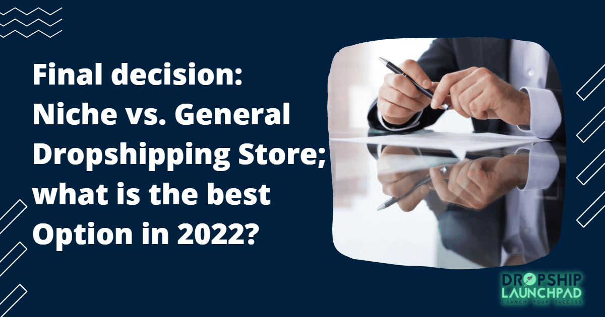 Niche vs General Dropshipping Store; what is the best option in 2022?