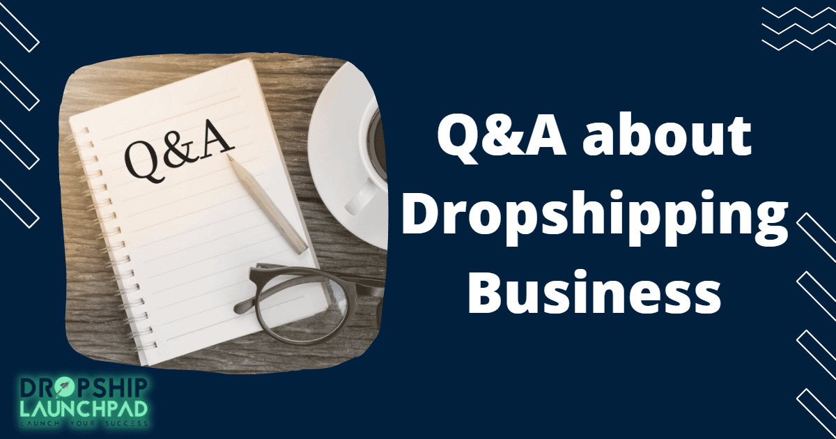 Q&A about Dropshipping Business