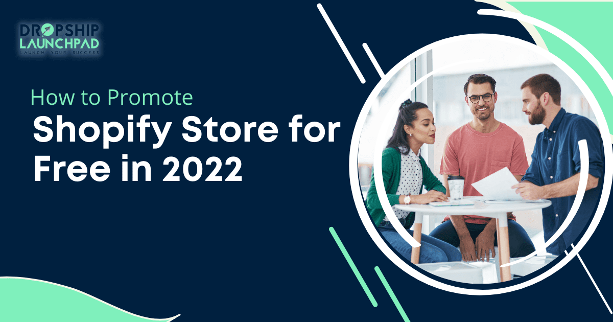 How to Promote Shopify Store for Free in 2022 [Secret tips]