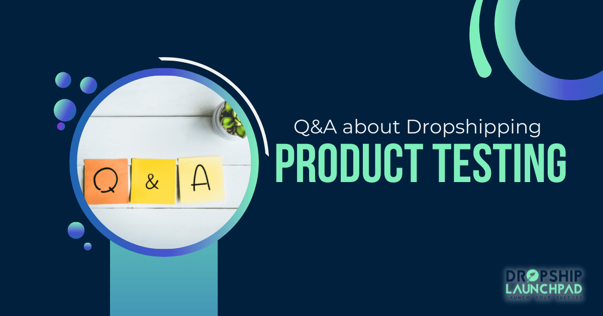 Q&A about dropshipping product testing