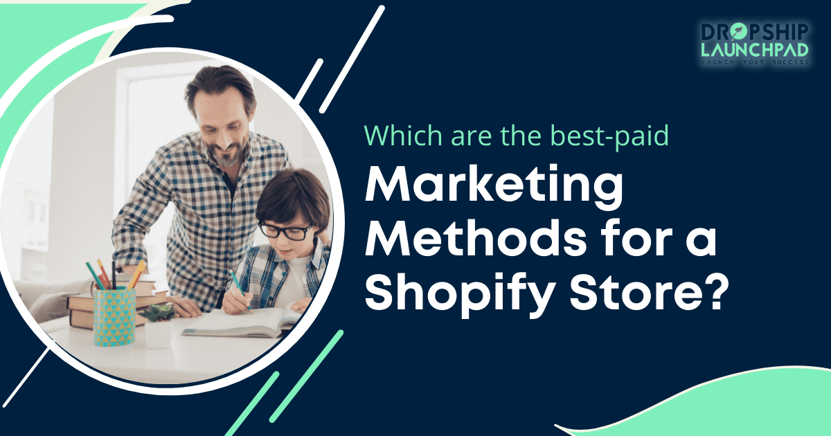 Which are the best-paid marketing methods for a Shopify store?