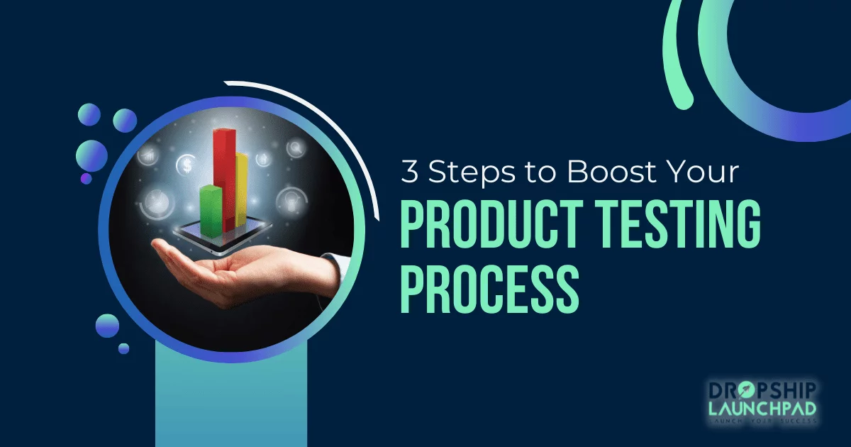 3 Steps to Boost Your Product Testing Process