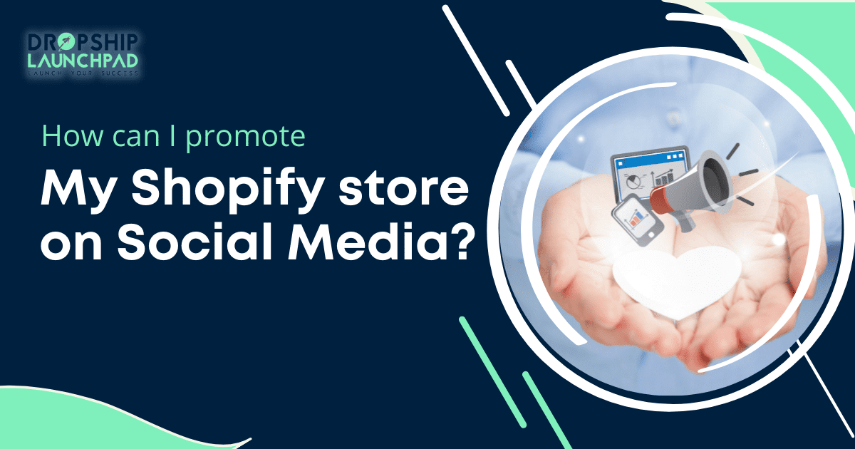 How can I promote my Shopify store on social media?