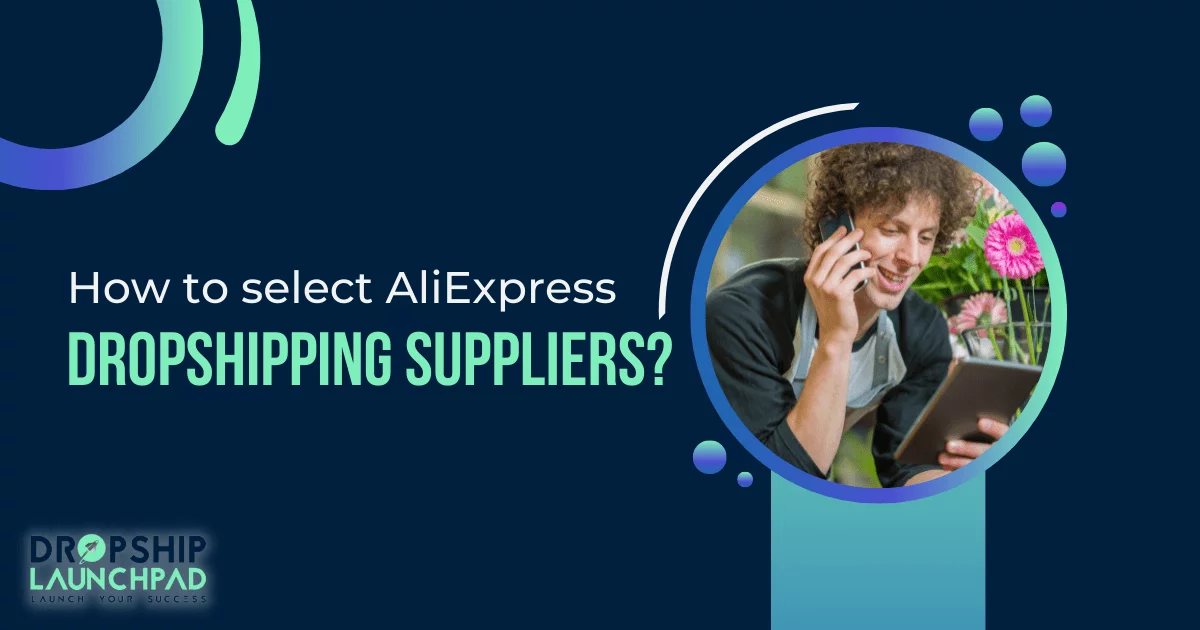 How to select AliExpress Dropshipping Suppliers