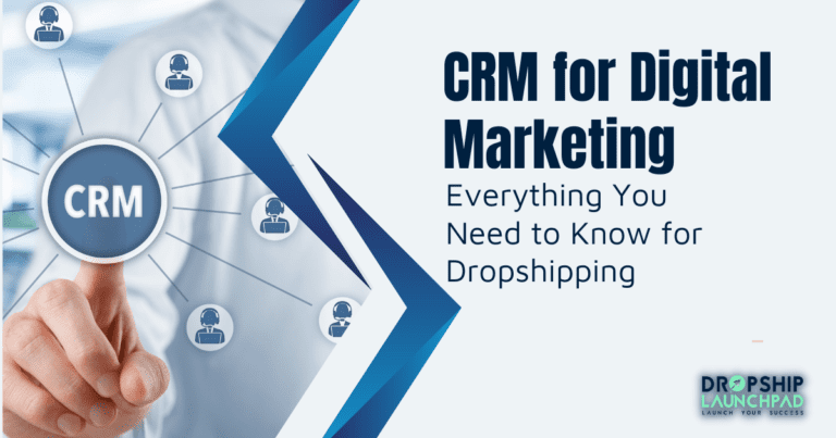 CRM for Digital Marketing: Everything You Need to Know for dropshipping