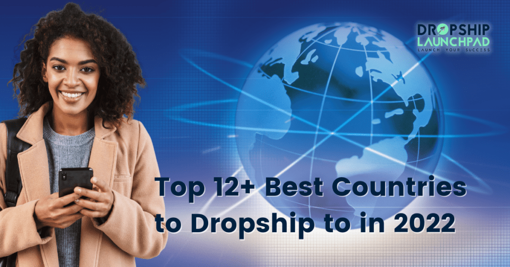 Top 12+ best countries to dropship to in 2022 » Dropship Launchpad