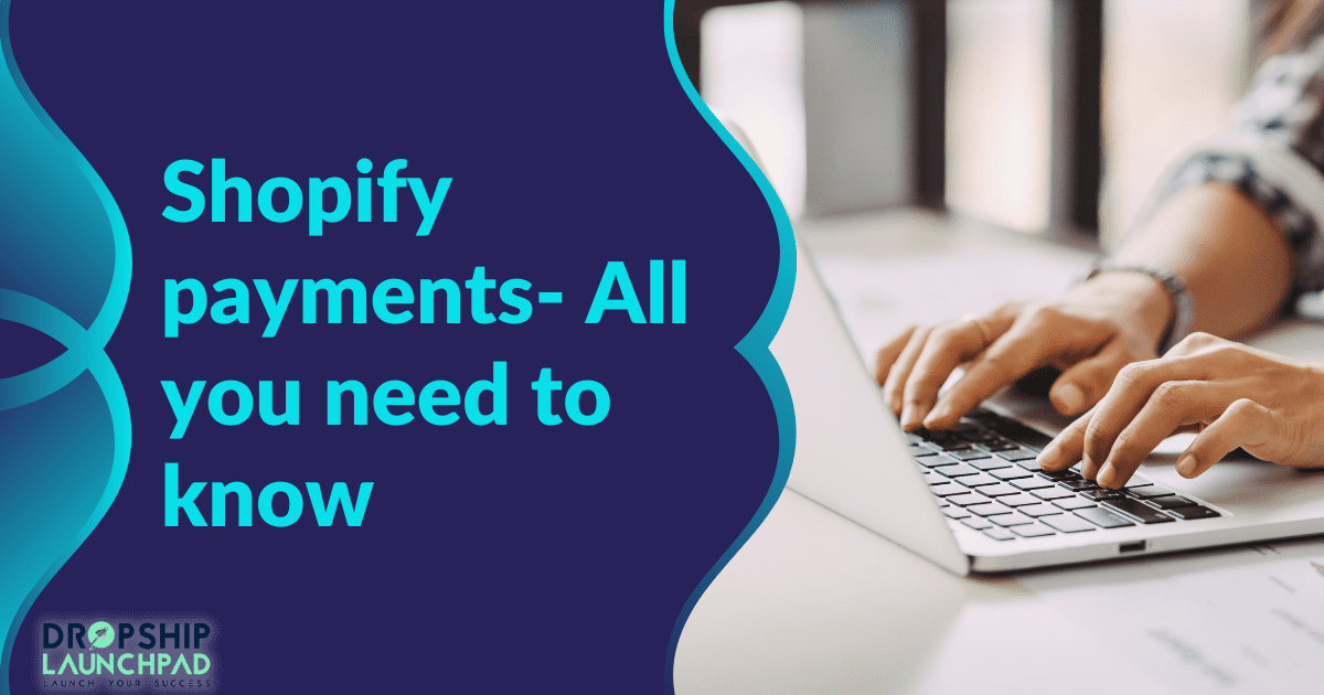 Shopify payments- All you need to know