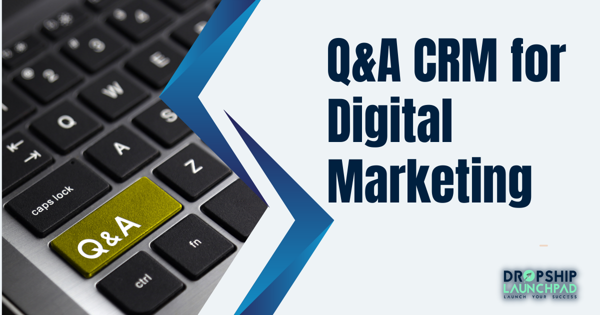 Q&A CRM for Digital Marketing