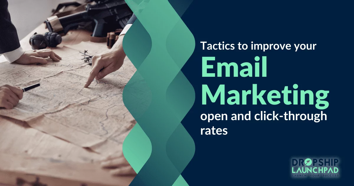 Tactics to improve your email marketing open and click-through rates