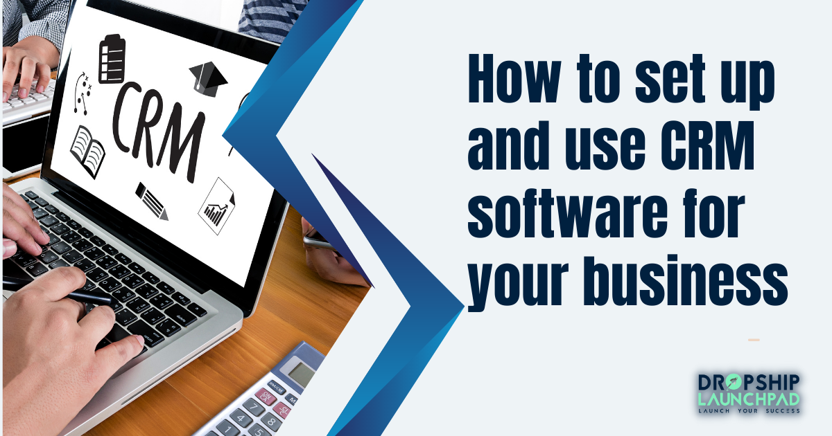 How to set up and use CRM software for your business