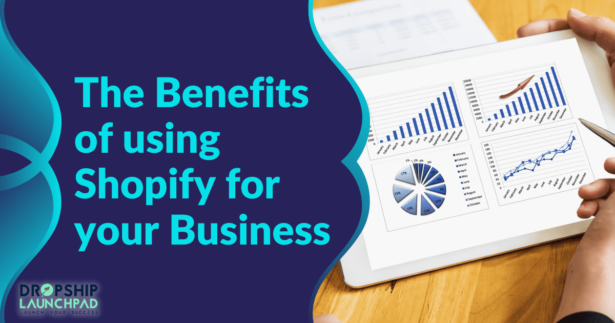 The benefits of using Shopify for your business