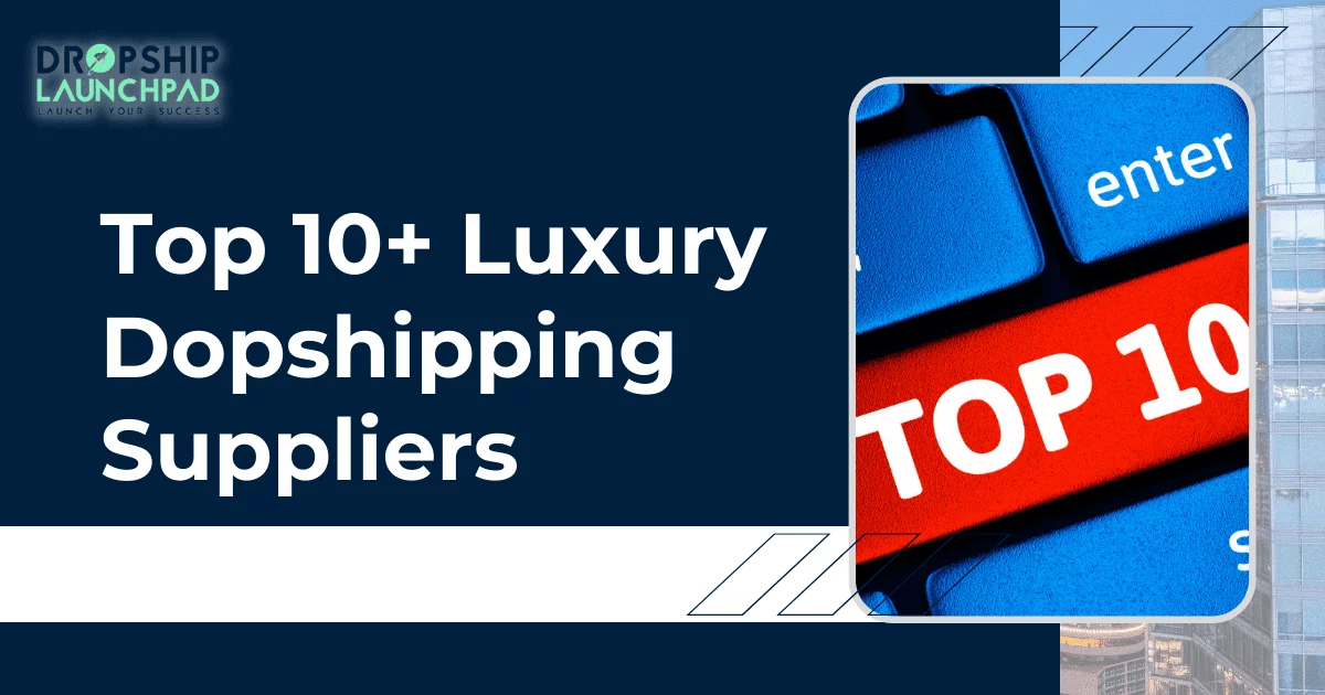 Top 10+ luxury dropshipping suppliers