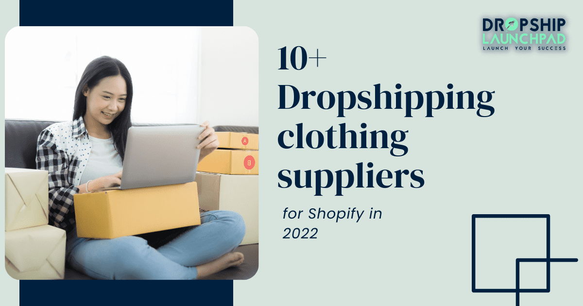Top 10+ dropshipping clothing suppliers for Shopify in 2022