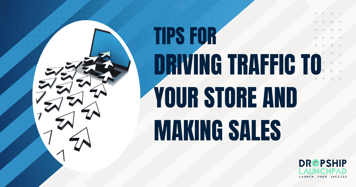 Tips for driving traffic to your store and making sales