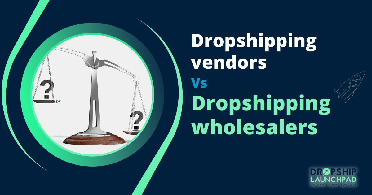 Dropshipping vendors vs. dropshipping wholesalers