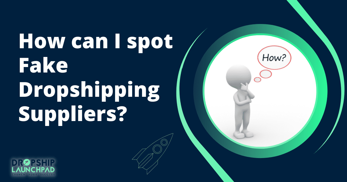 How can I spot fake dropshipping suppliers?