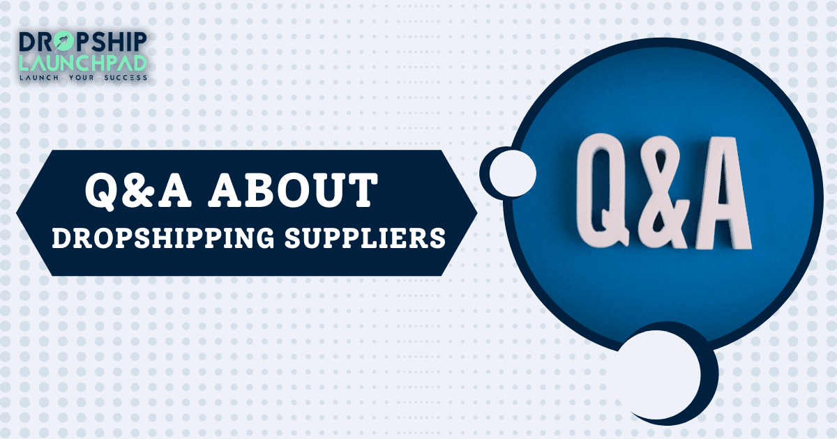 Q&A About Dropshipping Suppliers