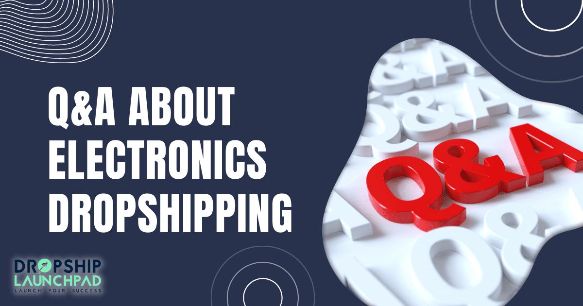 Q&A about electronics dropshipping
