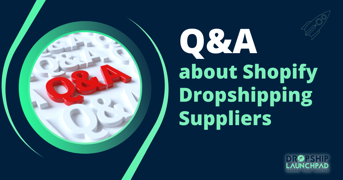 Q&A about Shopify Dropshipping Suppliers