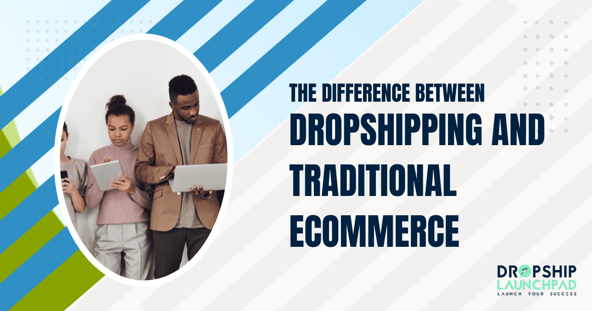 The difference between dropshipping and traditional eCommerce