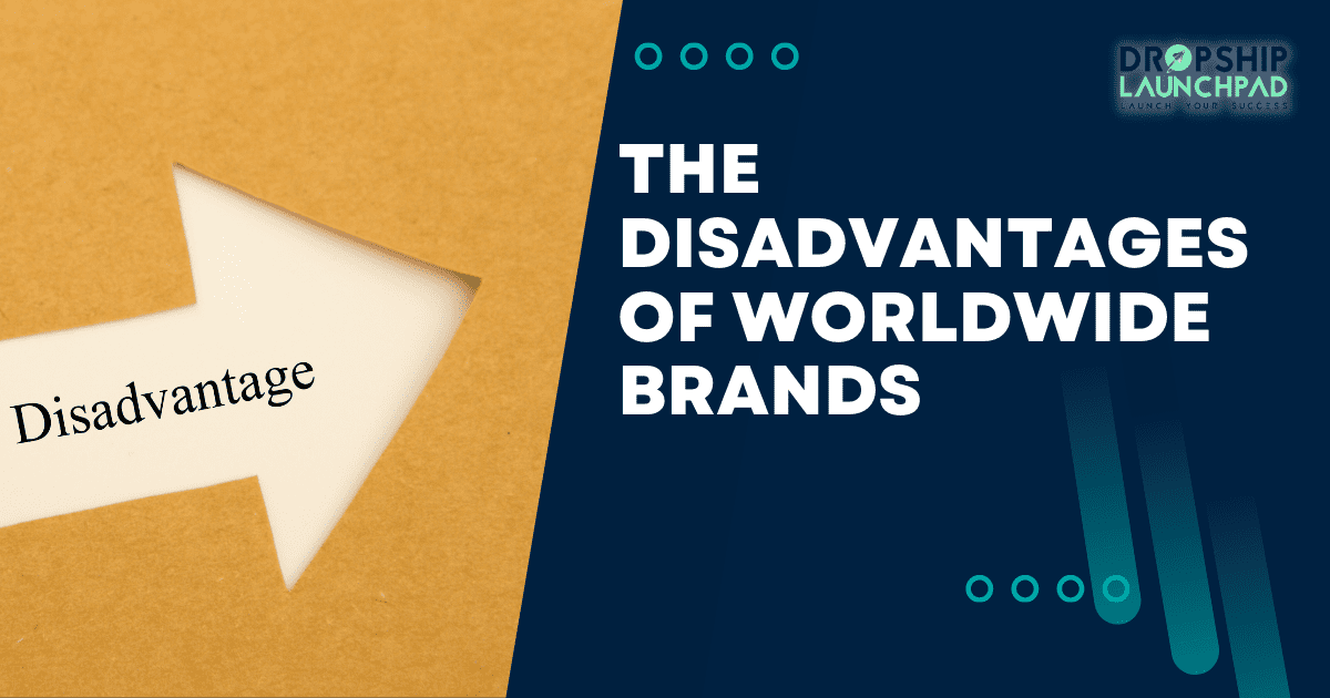 The Disadvantages of Worldwide Brands