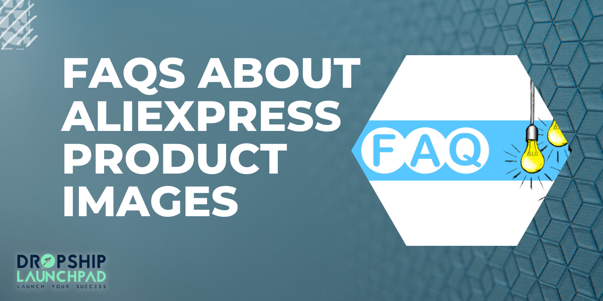 FAQs about Aliexpress Product Images