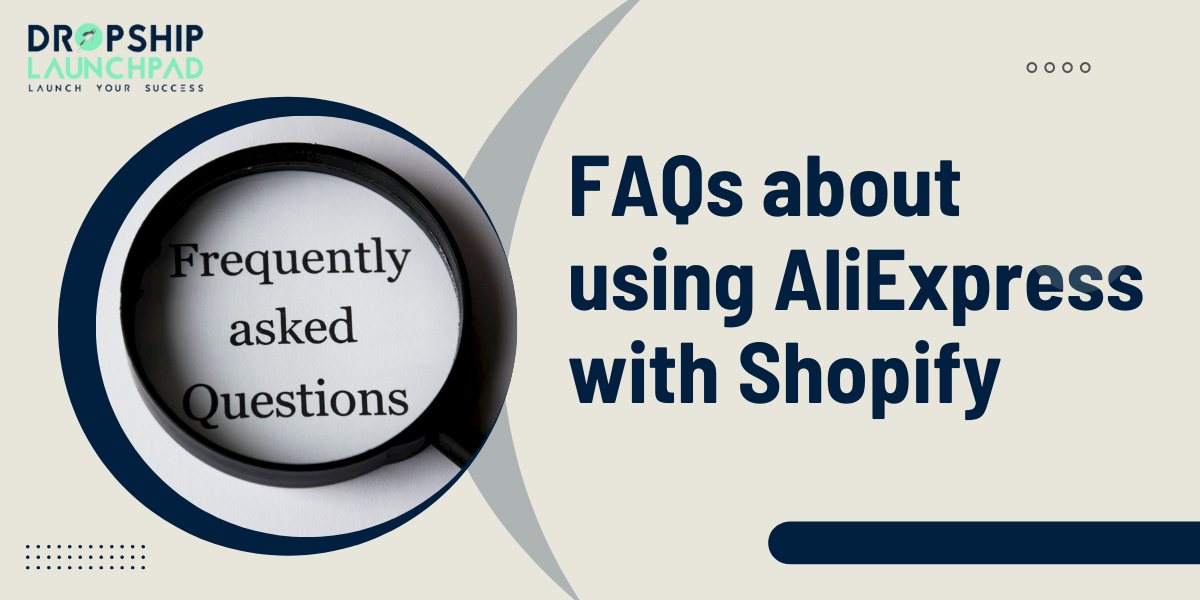FAQs about using AliExpress with Shopify