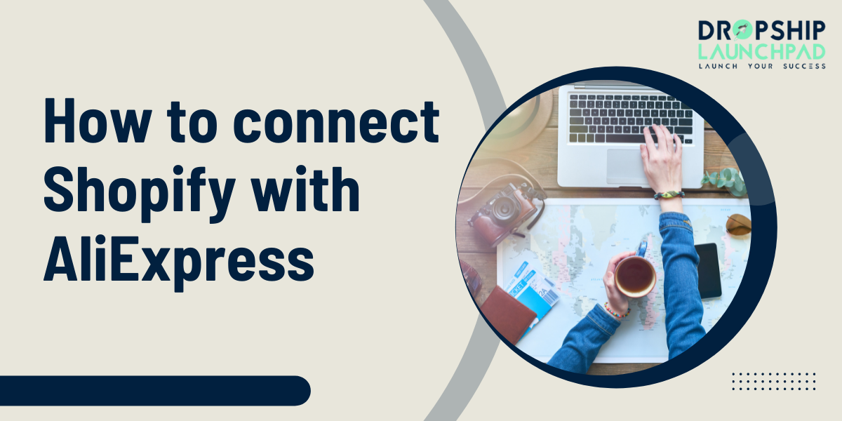 How to connect Shopify with AliExpress
