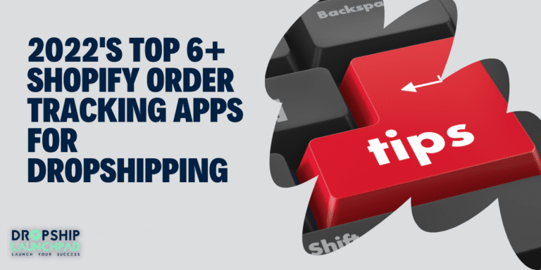 2022's Top 6+ Shopify Order Tracking apps for Dropshipping