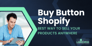 Buy Button Shopify: Best Way to Sell Your Products Anywhere