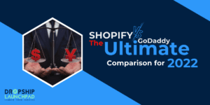 Shopify vs GoDaddy: The Ultimate Comparison for 2022