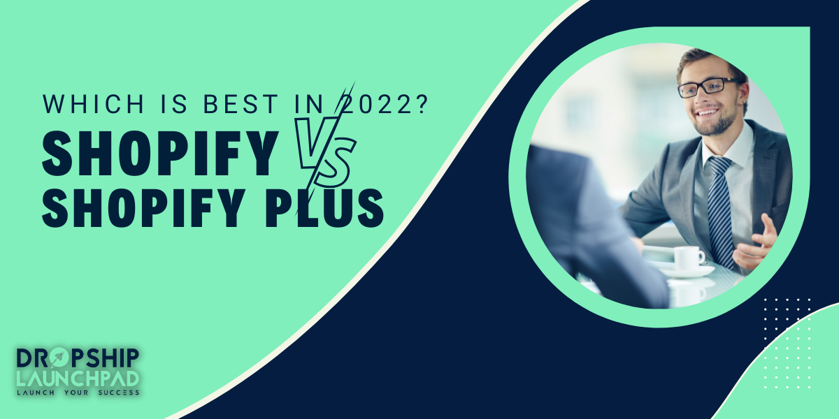 Shopify vs Shopify Plus: Which Is Best in 2022?