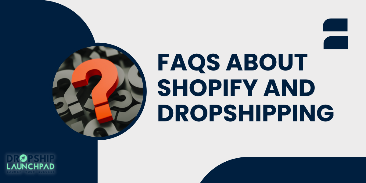 FAQs about Shopify and Dropshipping