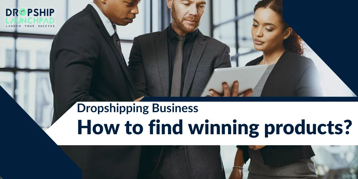 Dropshipping business: how to find winning products?