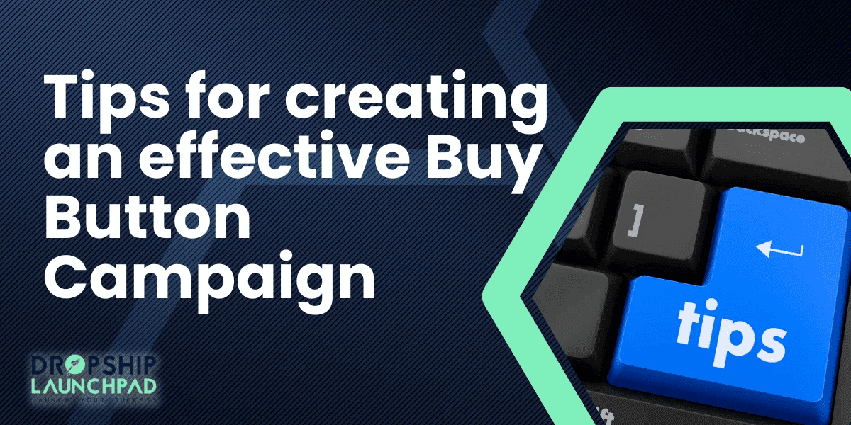 Tips for creating an effective Buy Button campaign